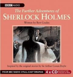 The Further Adventures of Sherlock Holmes: A BBC Radio Full-Cast Dramatization by Bert Coules Paperback Book