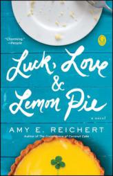 Luck, Love & Lemon Pie by Amy E. Reichert Paperback Book