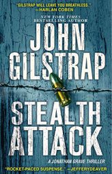 Stealth Attack (A Jonathan Grave Thriller) by John Gilstrap Paperback Book