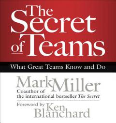 The Secret of Teams: What Great Teams Know and Do by Mark Miller Paperback Book