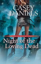 Night of the Loving Dead (Pepper Martin Mysteries, No. 4) by Casey Daniels Paperback Book