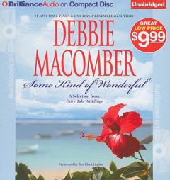 Some Kind of Wonderful: A Selection from Fairy Tale Weddings by Debbie Macomber Paperback Book