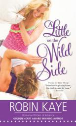 A Little on the Wild Side by Robin Kaye Paperback Book