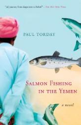 Salmon Fishing in the Yemen by Paul Torday Paperback Book