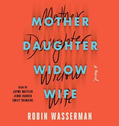 Mother Daughter Widow Wife by Robin Wasserman Paperback Book