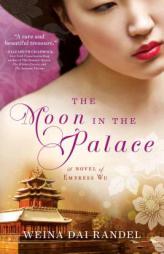 The Moon in the Palace by Weina Dai Randel Paperback Book