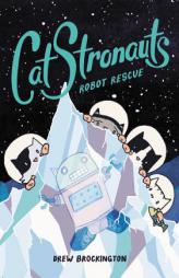 CatStronauts: Robot Rescue by Drew Brockington Paperback Book