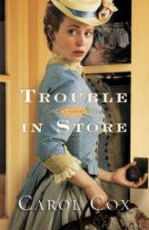 Trouble in Store by Carol Cox Paperback Book