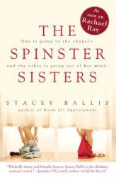 The Spinster Sisters by Stacey Ballis Paperback Book