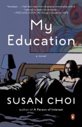 My Education: A Novel by Susan Choi Paperback Book