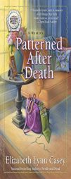 Patterned After Death by Elizabeth Lynn Casey Paperback Book