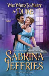 Who Wants to Marry a Duke (Duke Dynasty) by Sabrina Jeffries Paperback Book