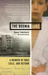 The Bosnia List: A Memoir of War, Exile, and Return by Kenan Trebincevic Paperback Book