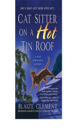 Cat Sitter on a Hot Tin Roof: A Dixie Hemingway Mystery (Dixie Hemingway Mysteries) by Blaize Clement Paperback Book