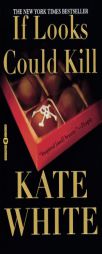 If Looks Could Kill by Kate White Paperback Book