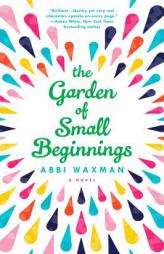 The Garden of Small Beginnings by Abbi Waxman Paperback Book