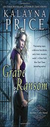 Grave Ransom by Kalayna Price Paperback Book