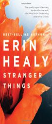 Stranger Things by Erin Healy Paperback Book