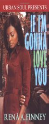 If I'm Gonna Love You (Urban Soul Presents) by Rena A. Finney Paperback Book