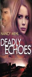 Deadly Echoes by Nancy Mehl Paperback Book