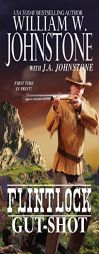 Flintlock: Gut-Shot by William W. Johnstone Paperback Book