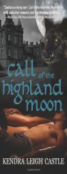 Call of the Highland Moon by Kendra Leigh Castle Paperback Book