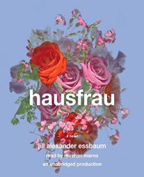 Hausfrau: A Novel by Jill Alexander Essbaum Paperback Book