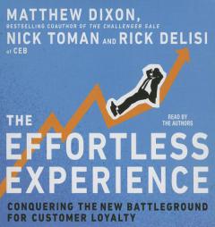 The Effortless Experience: Conquering the New Battleground for Customer Loyalty by Matthew Dixon Paperback Book