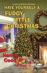 Have Yourself a Fudgy Little Christmas by Nancy Coco Paperback Book