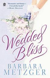 Wedded Bliss by Barbara Metzger Paperback Book