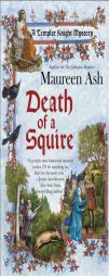 Death of a Squire: A Templar Knight Mystery (Templar Knight Mysteries) by Maureen Ash Paperback Book