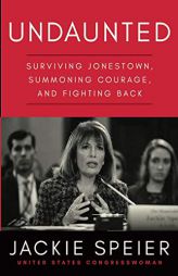 Undaunted: Surviving Jonestown, Summoning Courage, and Fighting Back by Jackie Speier Paperback Book