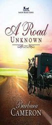 A Road Unknown by Barbara Cameron Paperback Book