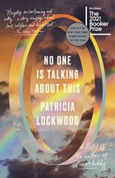 No One Is Talking About This: A Novel by Patricia Lockwood Paperback Book