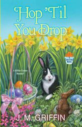 Hop 'Til You Drop (A Jules & Bun Mystery) by J. M. Griffin Paperback Book