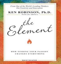 The Element: How Finding Your Passion Changes Everything by Ken Robinson Paperback Book