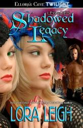 Shadowed Legacy by Lora Leigh Paperback Book