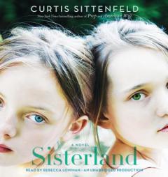 Sisterland: A Novel by Curtis Sittenfeld Paperback Book