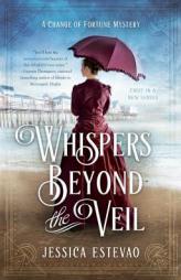 Whispers Beyond the Veil: A Change of Fortune Mystery by Jessica Estevao Paperback Book