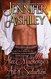 Alec Mackenzie's Art of Seduction: Mackenzies by Jennifer Ashley Paperback Book