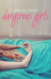 Dangerous Girls by Abigail Haas Paperback Book