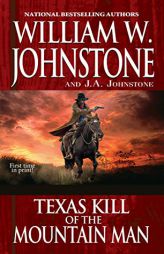 Texas Kill of the Mountain Man by William W. Johnstone Paperback Book