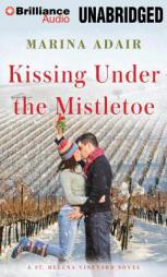 Kissing Under the Mistletoe (A St. Helena Vineyard Novel) by Marina Adair Paperback Book