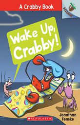 Wake Up, Crabby!: An Acorn Book (a Crabby Book #3) by Jonathan Fenske Paperback Book