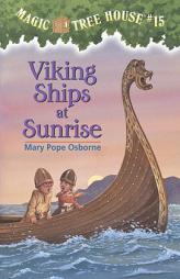 Viking Ships At Sunrise (Magic Tree House 15, paper) by Mary Pope Osborne Paperback Book