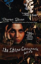 The Shape-Changer's Wife by Sharon Shinn Paperback Book