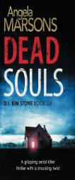 Dead Souls: A gripping serial killer thriller with a shocking twist (Detective Kim Stone Crime Thriller Series) (Volume 6) by Angela Marsons Paperback Book