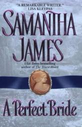 A Perfect Bride by Samantha James Paperback Book