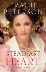 Steadfast Heart by Tracie Peterson Paperback Book