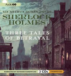 Sherlock Holmes: Three Tales of Betrayal by Arthur Conan Doyle Paperback Book